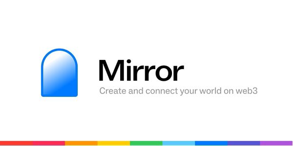 发表即成资产 Web3平台Mirror会有什么样的未来？