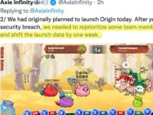 因Ronin遇骇变故 Axie Infinity宣布Origin改版推迟一周