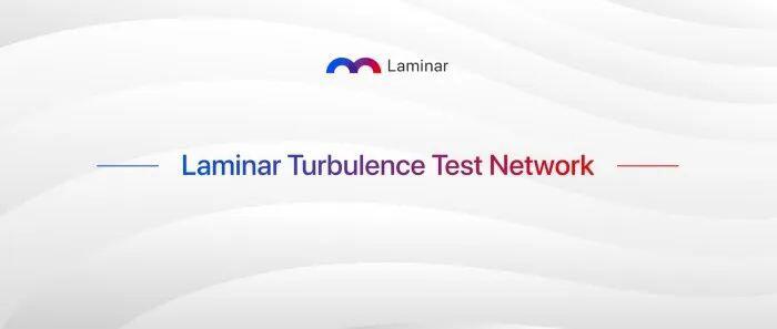 Laminar 测试网 Turbulence 正式上线，将支持 Acala 跨链交易大赛
