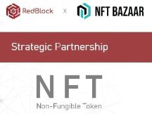 RedBlock and NFT Bazaar have signed a joint venture to deepen the NFT industry.