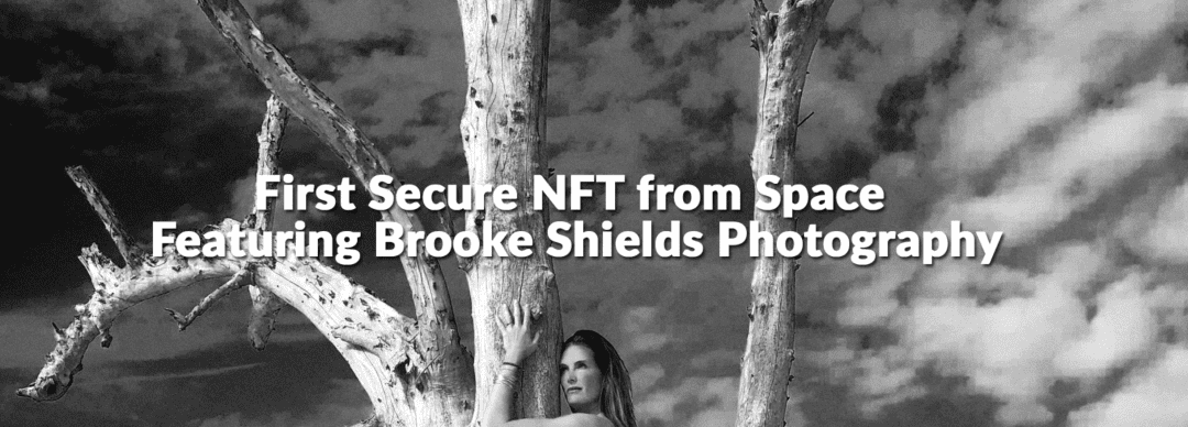 好莱坞著名影星Brooke Shields联合Casper推出全球首款在太空铸造的NFT作品