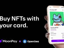 无需加密货币！Moonpay联手OpenSea推出信用卡买NFT功能