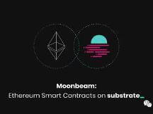 一文读懂Moonbeam：Substrate 上的以太坊智能合约