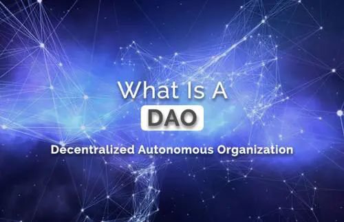 未来DAO注定将接管世界，DAO :一种全新的人类组织协同方式