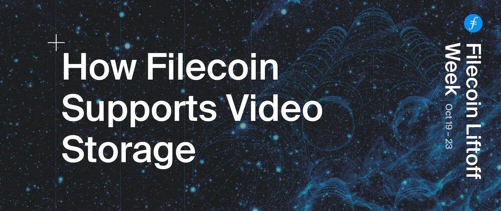 Filecoin将支持视频存储，该款新软件原来这么好玩！