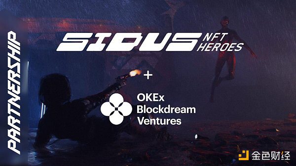 全新P2E RPG GameFi项目 SIDUS获得OKEx Blockdream Ventures投资