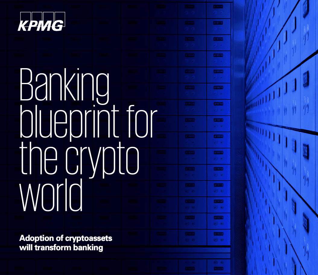 毕马威（KPMG）报告：银行不能承受“错过”加密货币