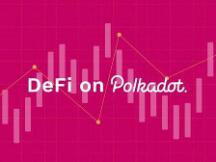 波卡对于DeFi的发展而言 究竟有什么优势？