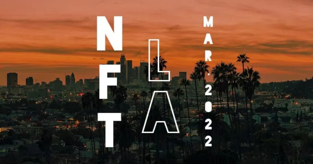 塑造NFT未来的NFT LA现场——从艺术、游戏聊到体育、金融、Web 3，大咖们在这4天都聊了啥？