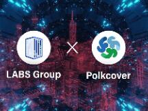 LABSGroup正式宣布与Polkacover在DeFi和NFT上建立合作关系
