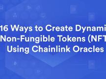 一文读懂用 Chainlink 预言机创建动态 NFT 的16 种方式
