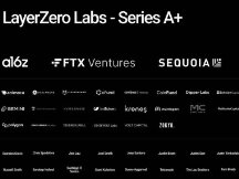 a16z、FTX、红杉资本领投！LayerZero Labs获1.35亿美元融资