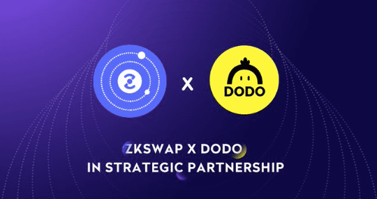 基于Layer 2的ZKSwap和创新交易算法的DODO合作，会给DeFi市场带来什么？