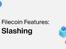 Filecoin Slashing：通过激励机制保障矿工的可靠性