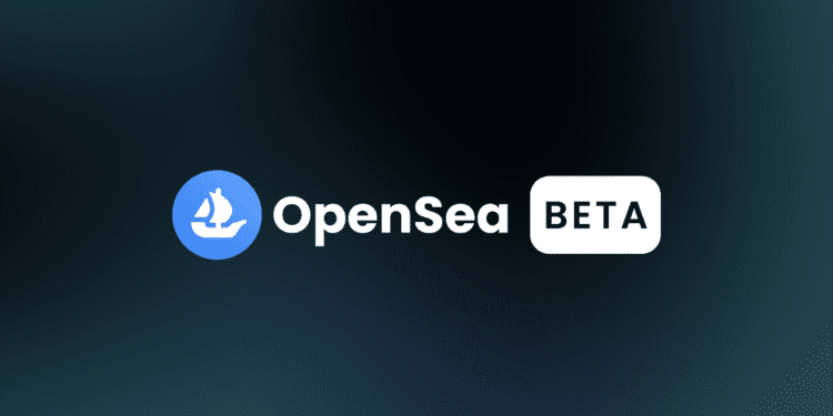 OpenSea启动Beta测试版！开放用户封测 贡献卓越将空投NFT