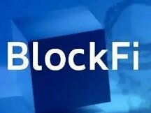 受FTX崩盘牵连，BlockFi申请破产，欠债或达100亿美元