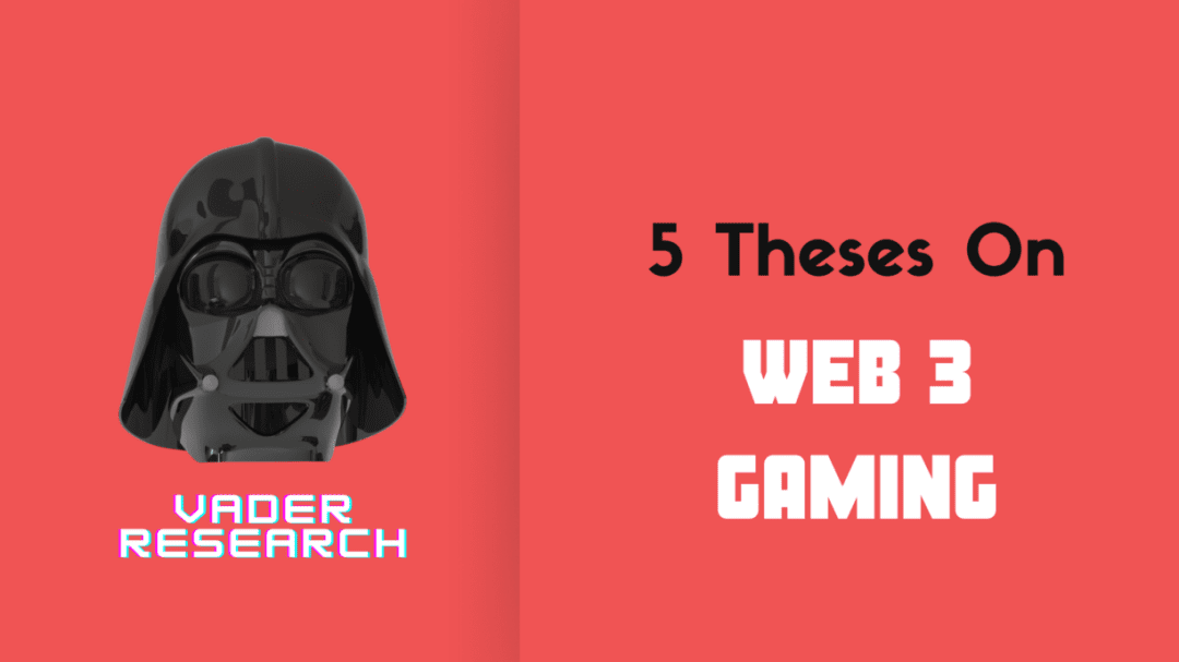 Vader Research : 关于Web3游戏的5个观点