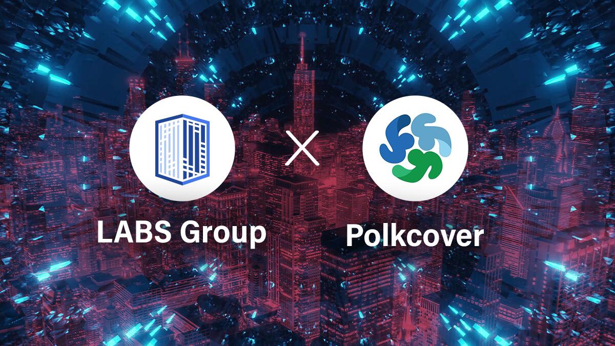 LABSGroup正式宣布与Polkacover在DeFi和NFT上建立合作关系